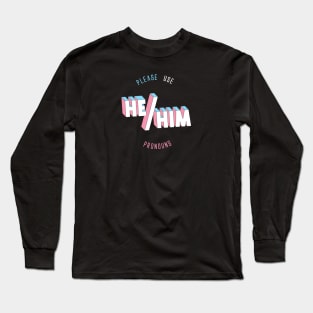 He/Him Pronouns (round) Long Sleeve T-Shirt